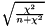 $ \sqrt{\frac{\chi^2}{n + \chi^2}} $