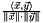 $ \frac{\langle \vec x, \vec y \rangle} {\| \vec x \| \cdot \| \vec y \|} $