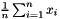 $ \frac 1n \sum_{i=1}^n x_i $
