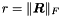 \[ r = \|{\boldsymbol R}\|_F \]