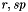 $ r, \mathit{sp} $