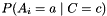 $ P(A_i = a \mid C = c) $