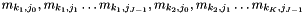 $ {m_{k_1, j_0}, m_{k_1, j_1} \ldots m_{k_1, j_{J-1}}, m_{k_2, j_0}, m_{k_2, j_1} \ldots m_{k_K, j_{J-1}}} $