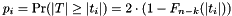 \[ p_i = \Pr(|T| \geq |t_i|) = 2 \cdot (1 - F_{n - k}( |t_i| )) \]