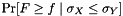 $ \Pr[F \geq f \mid \sigma_X \leq \sigma_Y] $