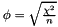 $ \phi = \sqrt{\frac{\chi^2}{n}} $
