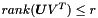$rank(\boldsymbol UV^{T}) \leq r$