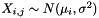 $ X_{i,j} \sim N(\mu_i, \sigma^2) $
