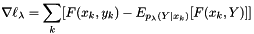\[ \nabla \ell_{\lambda}=\sum_k[F(x_k,y_k)-E_{p_\lambda(Y|x_k)}[F(x_k,Y)]] \]